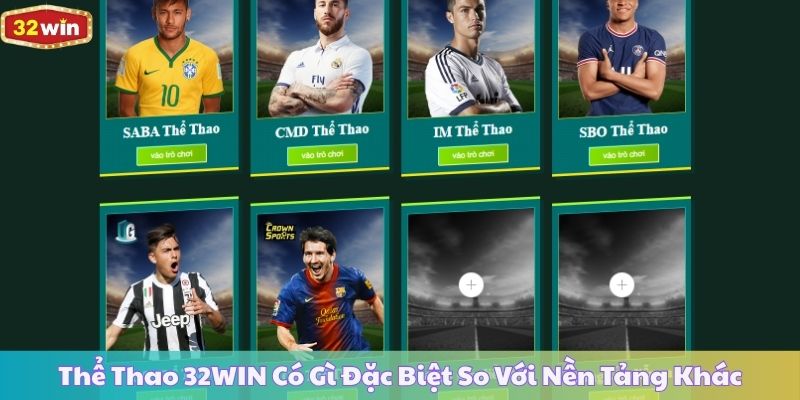 Thể Thao 32WIN Có Gì Đặc Biệt So Với Nền Tảng Khác