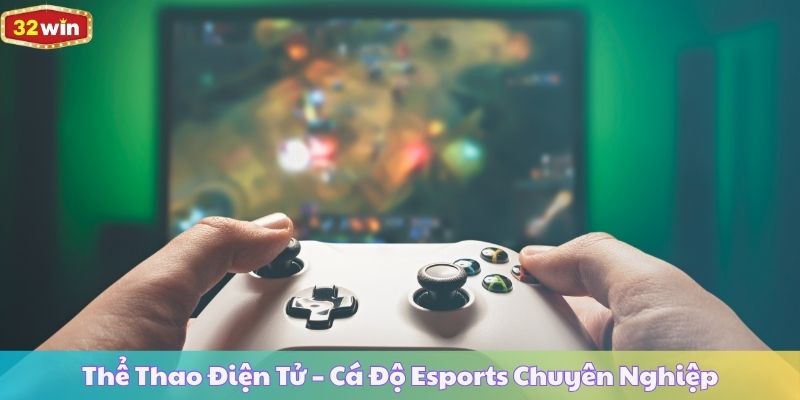 Thể Thao Điện Tử – Cá Độ Esports Chuyên Nghiệp