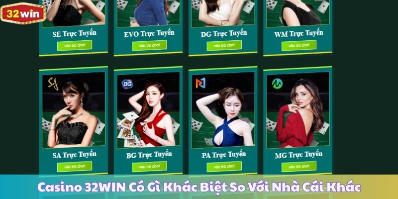 Casino 32WIN Có Gì Khác Biệt So Với Nhà Cái Khác