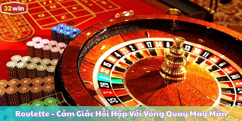Roulette – Cảm Giác Hồi Hộp Với Vòng Quay May Mắn