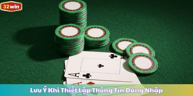 Lưu Ý Khi Thiết Lập Thông Tin Đăng Nhập
