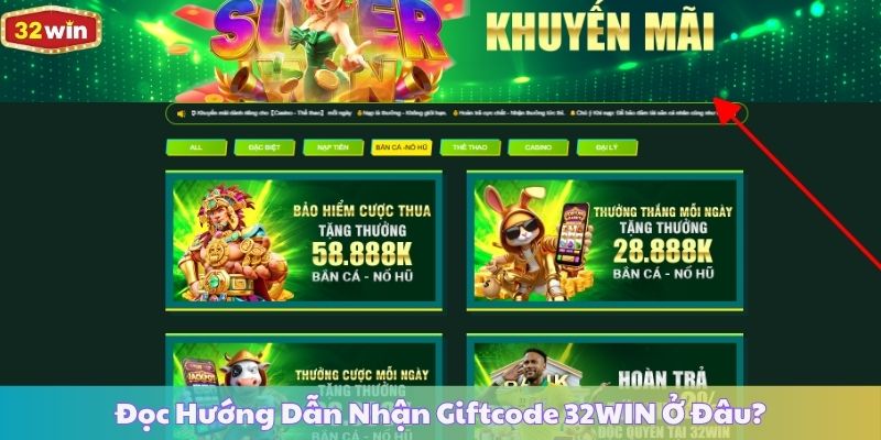 Đọc Hướng Dẫn Nhận Giftcode 32WIN Ở Đâu?