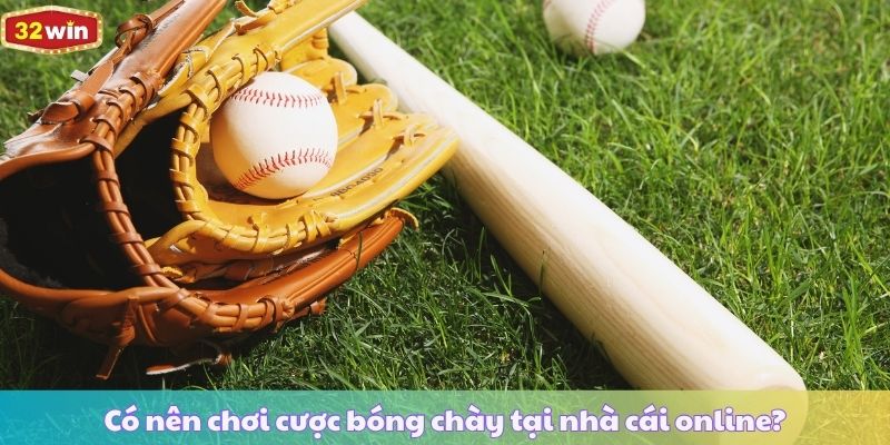 Có nên chơi cược bóng chày tại nhà cái online?