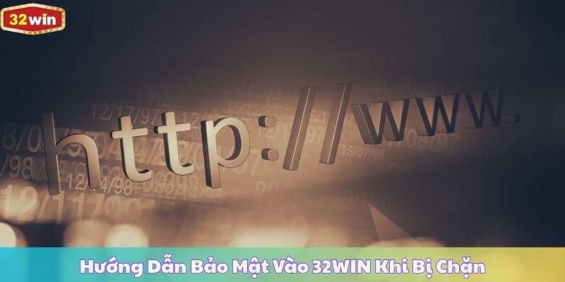 Hướng Dẫn Bảo Mật Khi  Bị Chặn