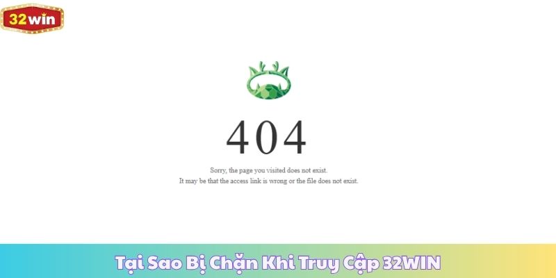 Tại Sao Bị Chặn Khi Truy Cập 32WIN