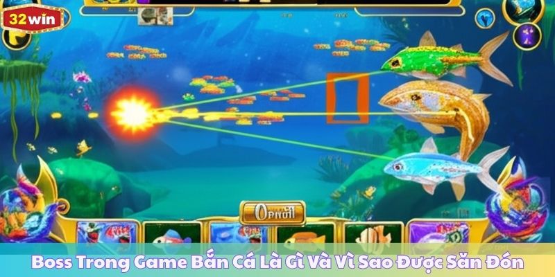 Boss Trong Game Bắn Cá Là Gì Và Vì Sao Được Săn Đón